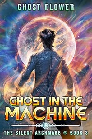 Ghost in the Machine Adventure (The Silent Archmage Book 3)