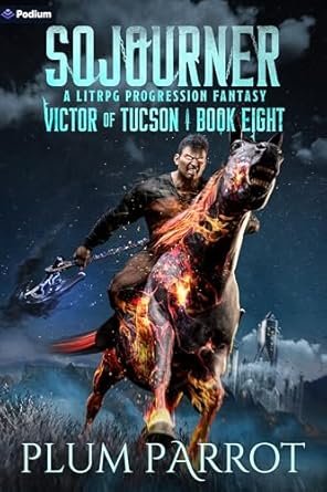 Sojourner: A LitRPG Progression Fantasy (Victor of Tucson Book 8)