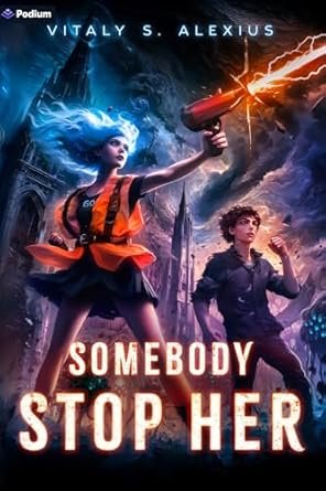 Somebody Stop Her: A Superhero/Apocalypse LitRPG