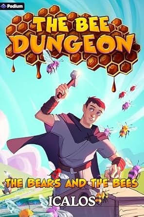 The Bears and the Bees: A Dungeon-Core LitRPG (The Bee Dungeon Book 2)