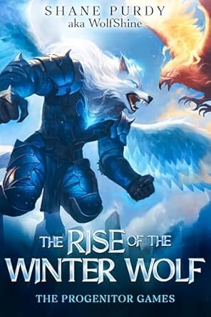 The Progenitor Games: A Livestreamed Dungeon Crawl LitRPG (The Rise of the Winter Wolf Book 7)